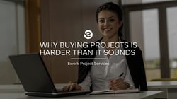 Why buying projects is harder than it sounds